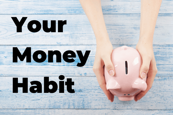 Your Money Habit